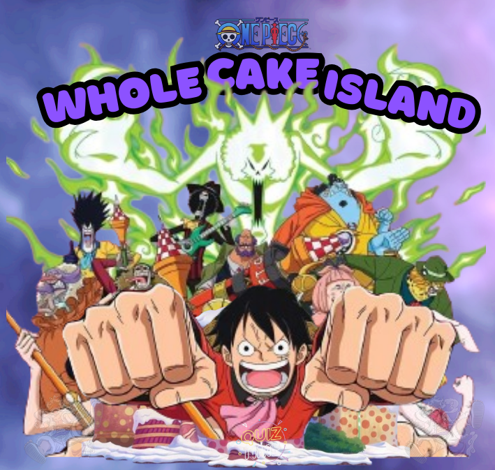 One Piece Quiz - Whole Cake Island